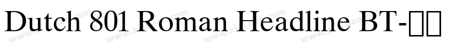 Dutch 801 Roman Headline BT字体转换